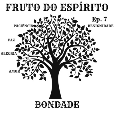 Fruto do Espírito - Episódio 7 - Bondade Fruto do Espírito - Episódio 7 - Bondade