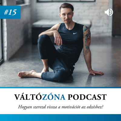 #15 Hogyan szerezd vissza a motivációt az edzéshez?