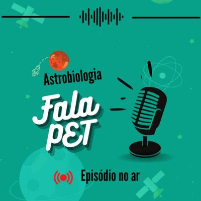 Fala PET #05 - Astrobiologia