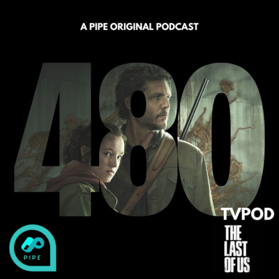 480TVPod: The Last of Us