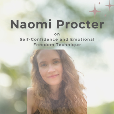 Chat: Naomi Procter on Self-Confidence and Emotional Freedom Technique