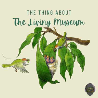 #29 The Thing About The Living Museum