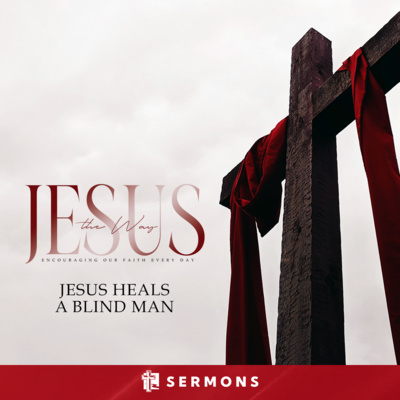 Jesus Heals a Blind Man (June 19, 2022) episode artwork