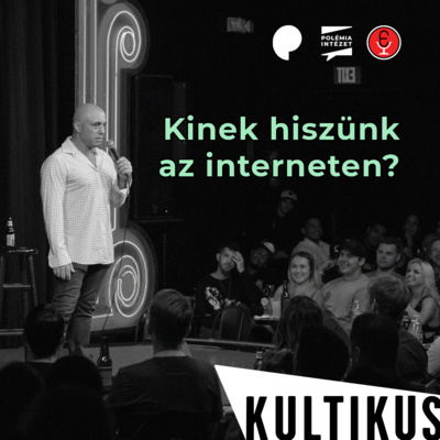 Kinek hiszünk az interneten? | Vendég: Wilson Luca