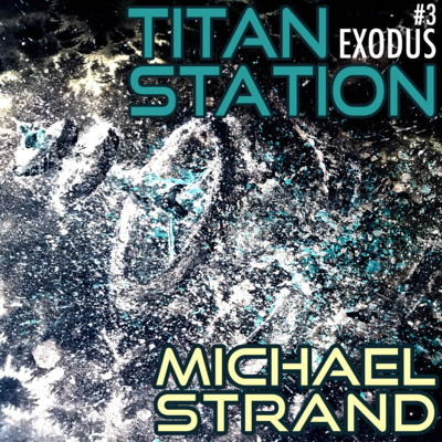 Titan Station #3 - Exodus