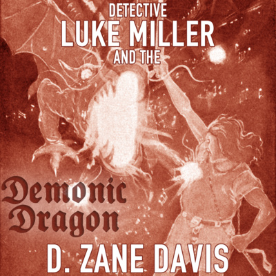 Detective Luke Miller & the Demonic Dragon