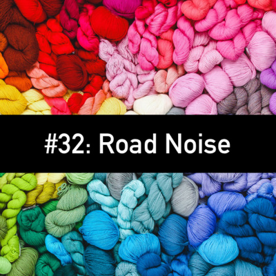 #32: Road Noise