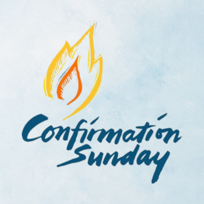 10-31-21 Weekly Sermon: Confirmation Sunday episode artwork
