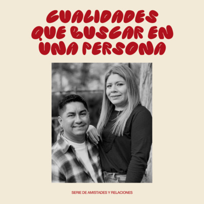 Cualidades que buscar en una persona Ft. Alexis y Desi