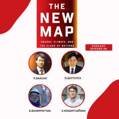 89: The New Map: Energy, Climate, and the Clash of Nations