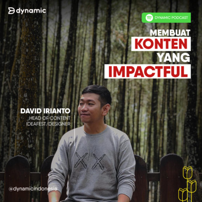 EP 30 David Irianto : Membuat konten yang "impactful"