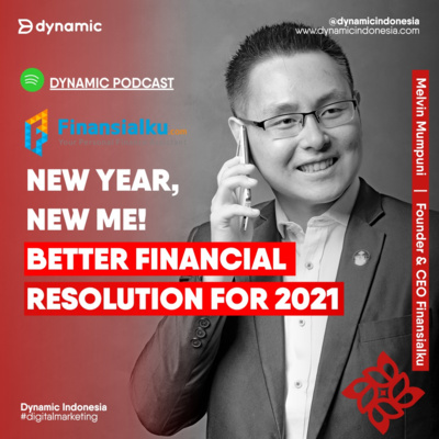 EP 61 Melvin Mumpuni (Fonder & Director Finansialku | New Year, New Me! Better Financial Resolution for 2021