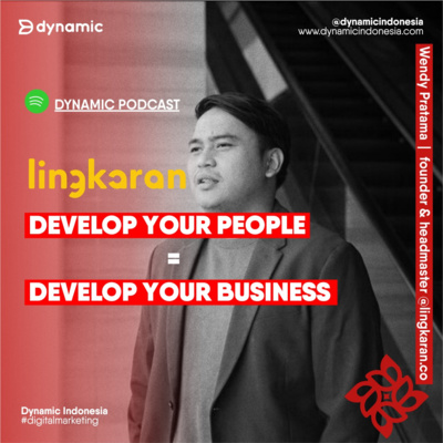 EP 63 Wendy Pratama (Founder of Lingkaran.co) | Develop Your People = Develop Your Business