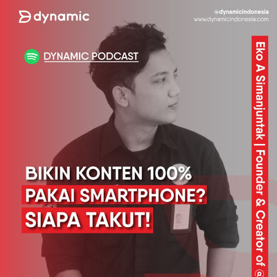 EP 67 Eko A. Simanjuntak (Frogroxx) | Bikin Konten 100% Pakai Smarthphone? Siapa Takut!