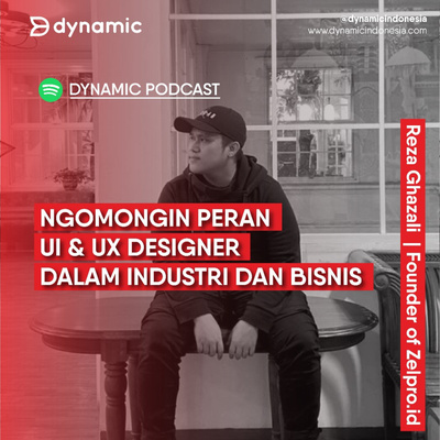 EP 71 Reza Ghazali (Founder Of Zelpro.id) | Ngomongin Peran UI & UX Designer dalam Industri dan Bisnis