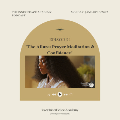 Episode #1: The Allure: Prayer Meditation & Confidence Episode #1: The Allure: Prayer Meditation & Confidence