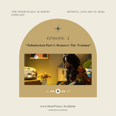 Episode 2: “Submission Part 1: Remove The Trauma” Episode 2: “Submission Part 1: Remove The Trauma”