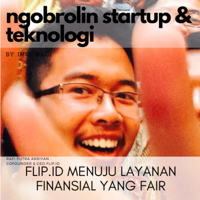 Eps. 29 - Flip.id Menuju Layanan Finansial yang Fair bareng CEO Flip.id