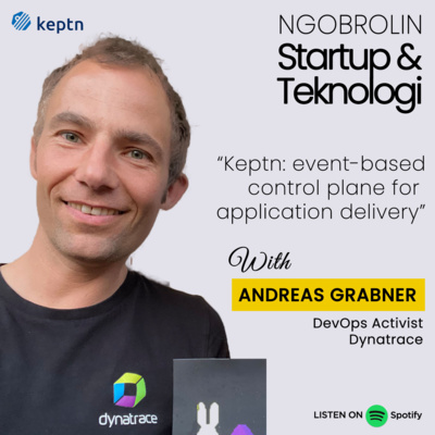 Eps. 34 - Andreas Grabner: Keptn, Event Based Control Plane for Application Delivery