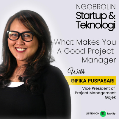 Eps. 36 - Gifika Puspasari - What Makes You A Good Project Manager