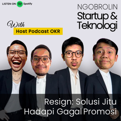 Eps. 51 - Resign: Solusi Jitu Gagal Promosi ft. OKR