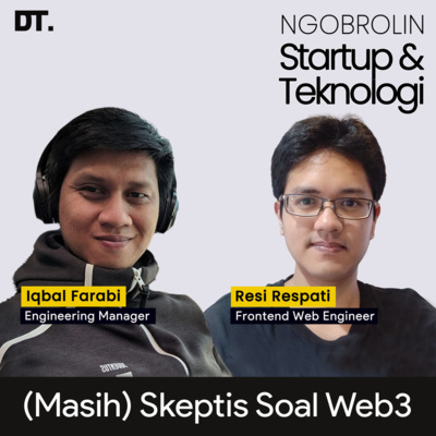 Iqbal & Resi: (Masih) Skeptis Soal Web3 (Part 2)