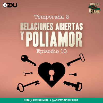 No Necesito Terapia - Relaciones abiertas y poliamor | ZDUMX