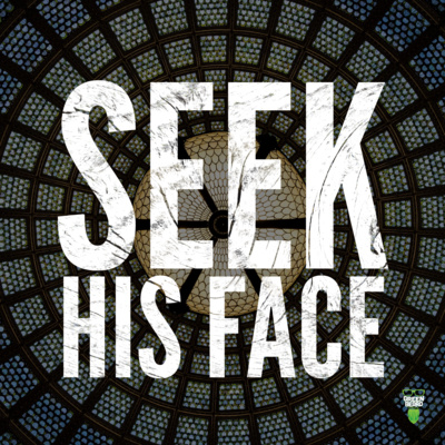 Seek His Face