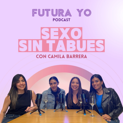 Sexo sin tabúes con Camila Barrera- Ep.1/T.3 Sexo sin tabúes con Camila Barrera- Ep.1/T.3