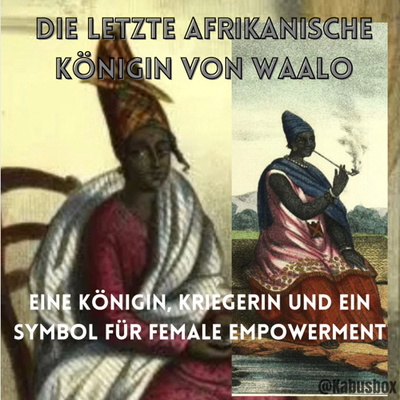 Afro History #02: Die letzte afrikanische Königin von Waalo