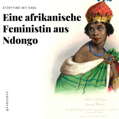 Afro History #03: Eine afrikanische Feministin aus Ndongo