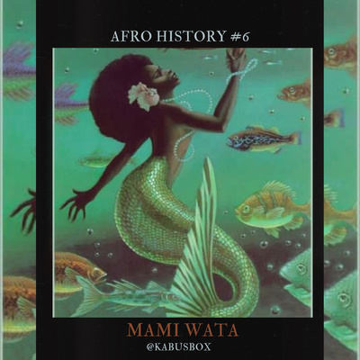 Afro History #6 Mami Wata