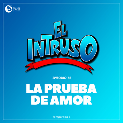 EP14 La prueba de amor