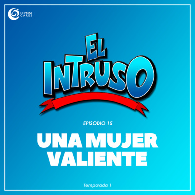 EP15 Una mujer valiente