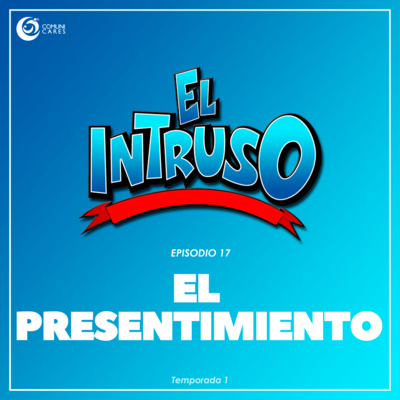 EP17 El presentimiento
