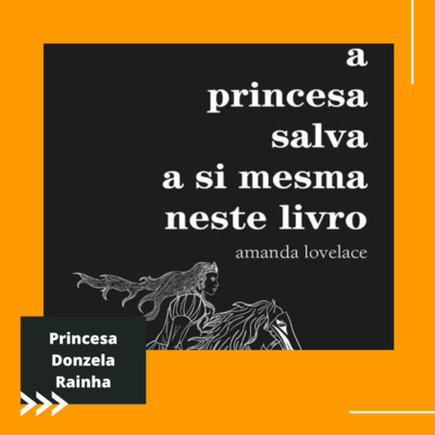 EP.34 - Princesa, Donzela, Rainha  episode artwork