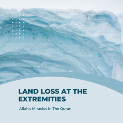 Video 25 - Scientific Miracles of the Quran 2 - Land Loss at the Extremities episode artwork