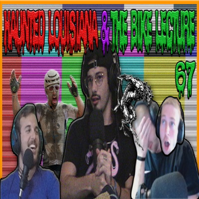 Haunted Louisiana & The Bike Lecture: Broke Knock Life 67 [with OG lad Henry] episode artwork