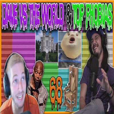 DAVE VS THE WORLD & TOP PHOBIAS: Broke Knock Life 68 episode artwork