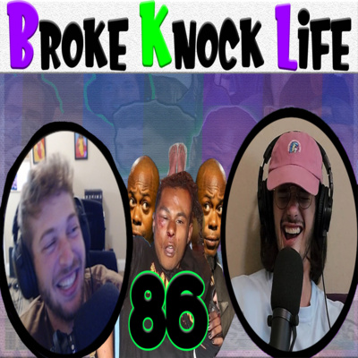 See What You Did Will Smith??: Broke Knock Life 86 [VIDEO] episode artwork