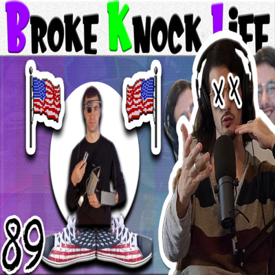 Independence Day & American Sneaker Roasting: Broke Knock Life 89 [Solo] episode artwork