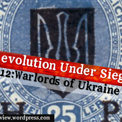Revolution Under Siege 12: Warlords of Ukraine