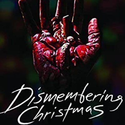 Episode 91: Austin Bosley's "Dismembering Christmas" (2015) film discussed by Inside Movies Galore