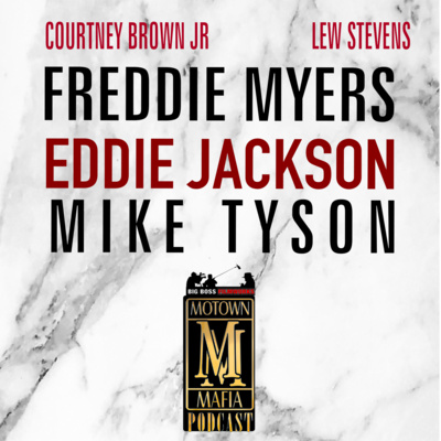 Motown Mafia Podcast Freddie Myers | What Drug Kingpin Eddie Jackson Taught Me About Franchising A Legitimate Business | Mike Tyson's Bio 