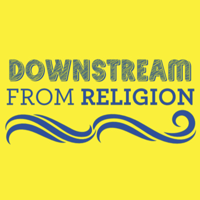 Downstream from Religion
