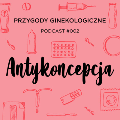 PRZYGODY GINEKOLOGICZNE: Antykoncepcja