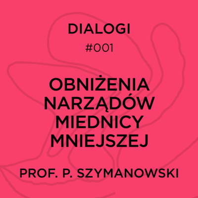 DIALOGI: Obniżenia narządów miednicy mniejszej