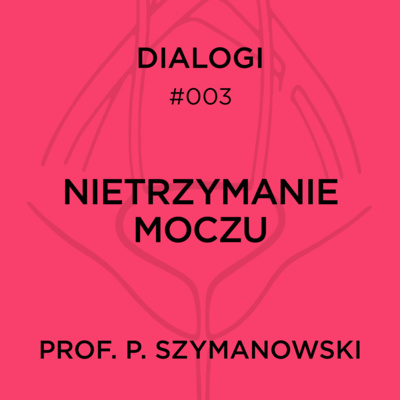 DIALOGI: Nietrzymanie moczu