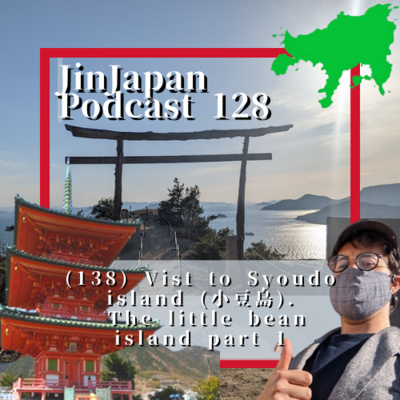 (128) Vist to Syoudo island (小豆島). The little bean island part 1　JinJapan 2022/04/03 