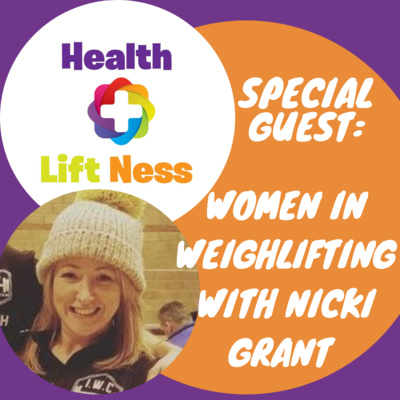 Special Episode: Women in Weighlifting with Nicki Grant 